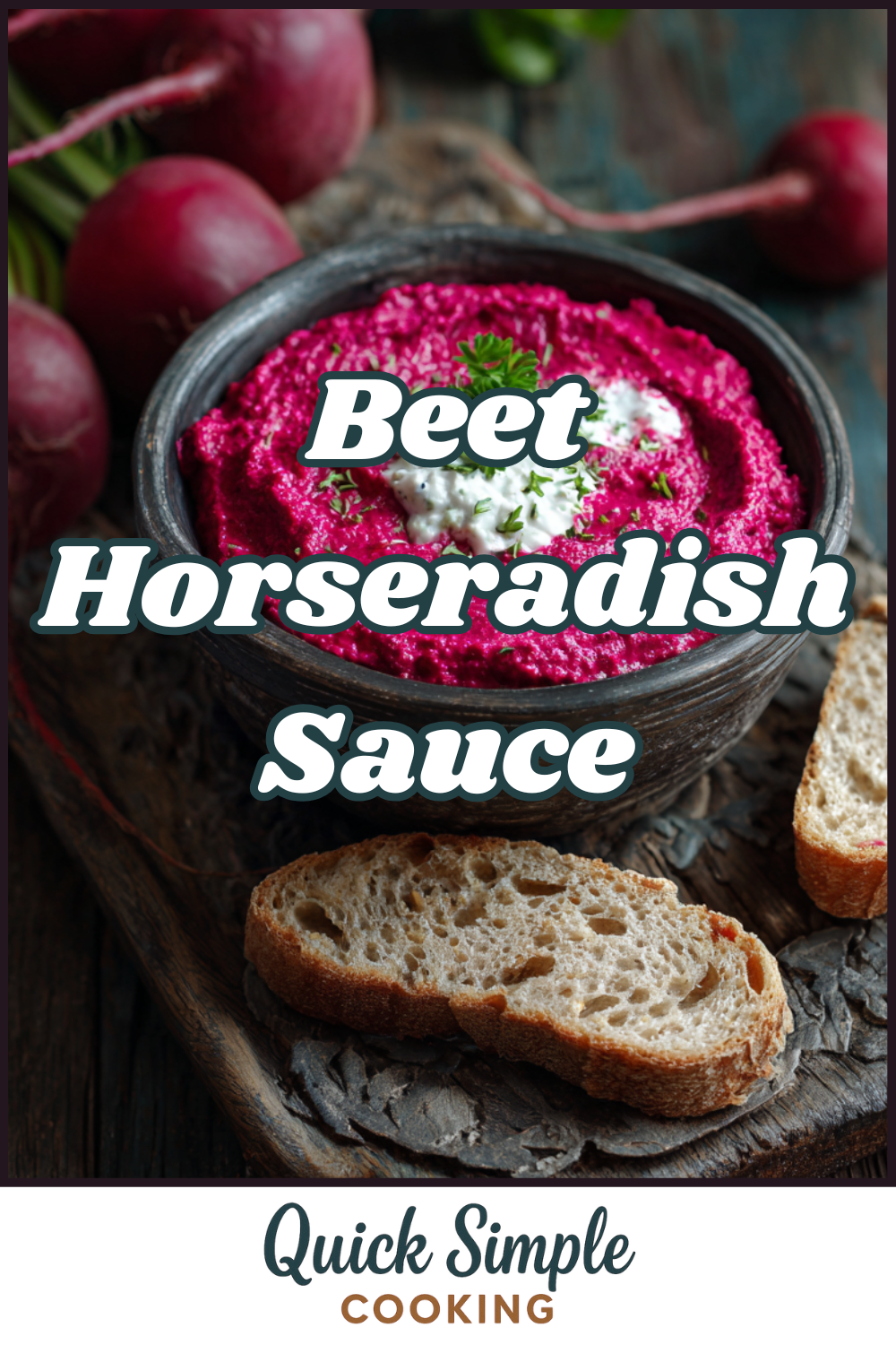 A bowl of Beet Horseradish Sauce garnished with herbs sits beside slices of bread on a wooden board. Text over the image reads "Beet Horseradish Sauce.